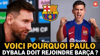 🚨BONNE NOUVELLE_PAULO DYBALA A ÉTÉ PROPOSÉ AU BARÇA _L’ARRIVÉ DE PAULO DYBALA AU BARÇA ? ACTUALITÉS