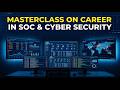 Masterclass on Career in SOC & Cyber Security