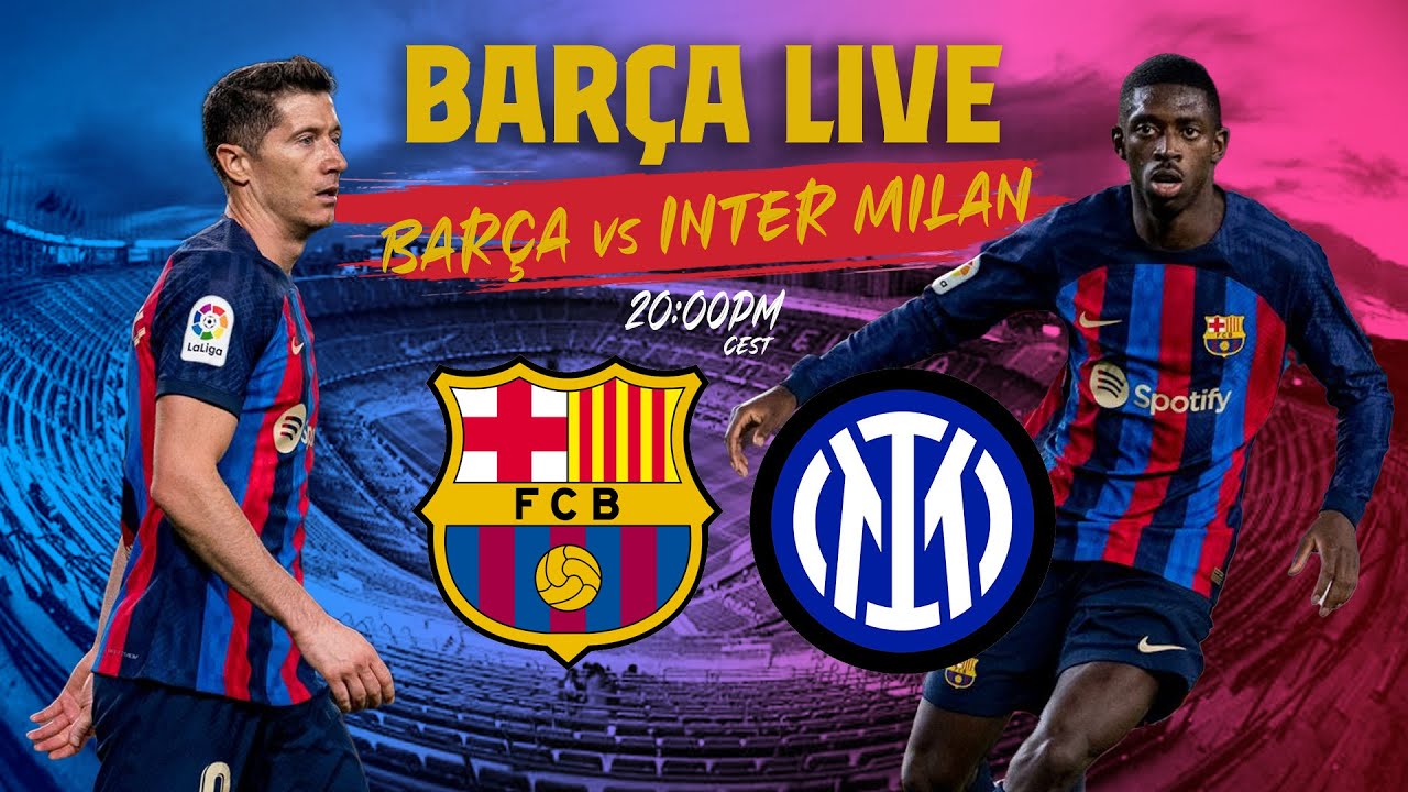 🔴 BARÇA LIVE BARÇA - INTER MILAN Warm up and Match Center ⚽