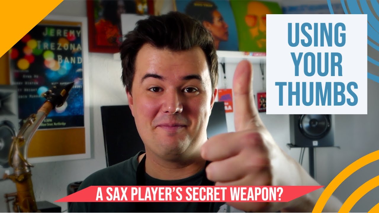 Thumbs A Sax Player's Secret Weapon? Tips for beginners! YouTube