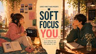 Almost Honest Radio: Soft Focus You 📻 Late‑Night Songs for Romantic Thoughts Left Unsaid screenshot 5