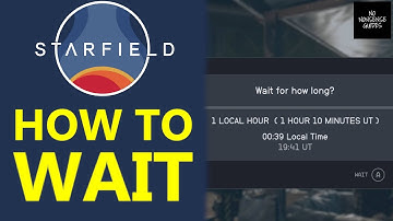 Starfield How to Wait - How to Skip & Change Time of Day