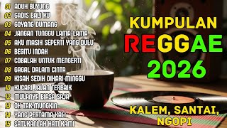 LAGU KENANGAN VERSI REGGAE 🌴 COVER NOSTALGIA INDONESIA TERBAIK BUAT SANTAI & HEALING