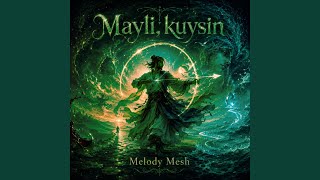 Mayli, kuysin - Melody Mesh