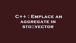 C++ : Emplace an aggregate in std::vector