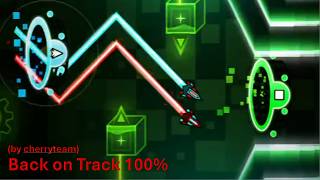 (Insane Demon) Back On Track 100% but its easy (Back on Track by cherryteam 100%) | Geometry Dash @Probably_Taken