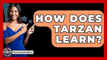 How Does Tarzan Learn? - The Animation Reel