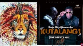 KUTALANGI (The Great Lion) - TIMOTHY KITUI  .FT. GUARDIAN ANGEL