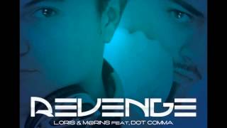 Loris & M@rins feat. Dot/Comma - Revenge (Club mix)