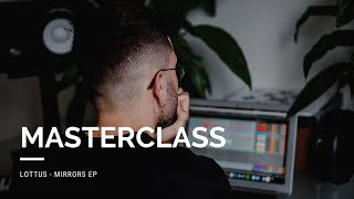 Masterclass:  Antdot - Lottus (Mirrors EP)