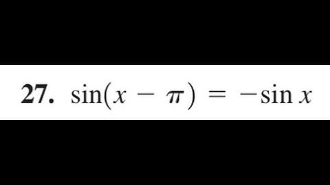 Verify sin(x - pi) = -sin x