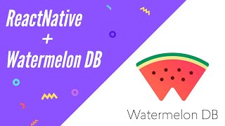 WatermelonDB Demo WatermelonDB Demo