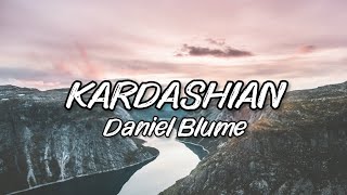 Daniel Blume - Kardashian (Lyrics)