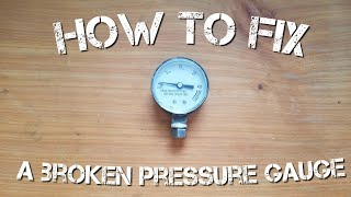 How to fix a broken pressure gauge