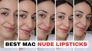 BEST MAC NUDE LIPSTICKS | 6 Top MAC Nude Lipsticks - Favourite Nude Lipsticks | MAC Nude Shades