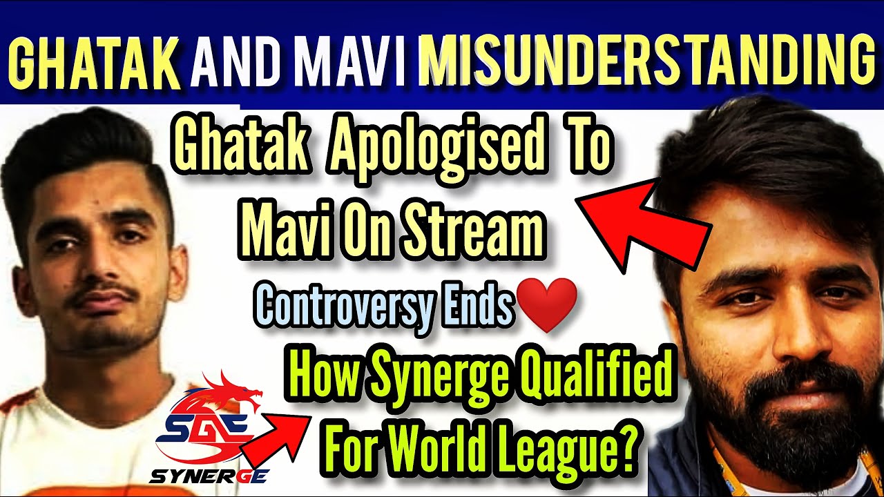 Ghatak and Mavi Controversy Ends | Ghatak Apologised to Mavi | Synerge Qualified for World League