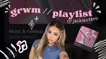 grwm // playlist 🎧💕