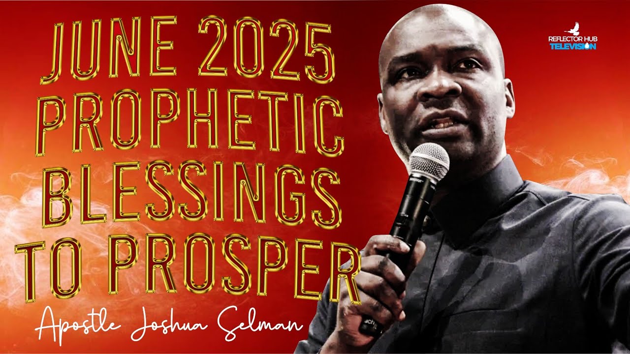 NEW MONTH JUNE 2025 PROPHETIC PRAYERS TO PROSPER - APOSTLE JOSHUA ...