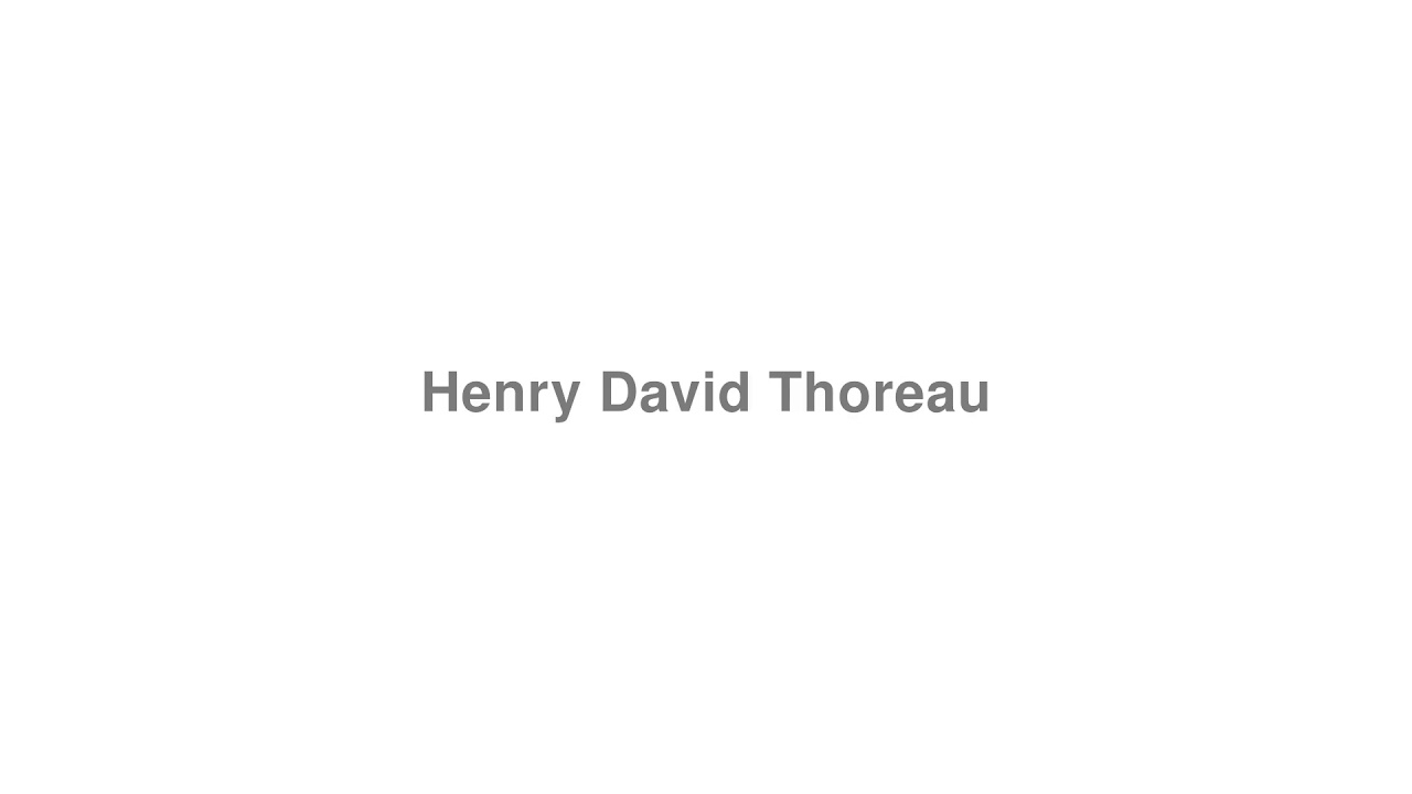 How to Pronounce "Henry David Thoreau"