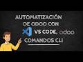 2- Automatización de Odoo con Vs Code y comandos esenciales para desarrollo con Odoo
