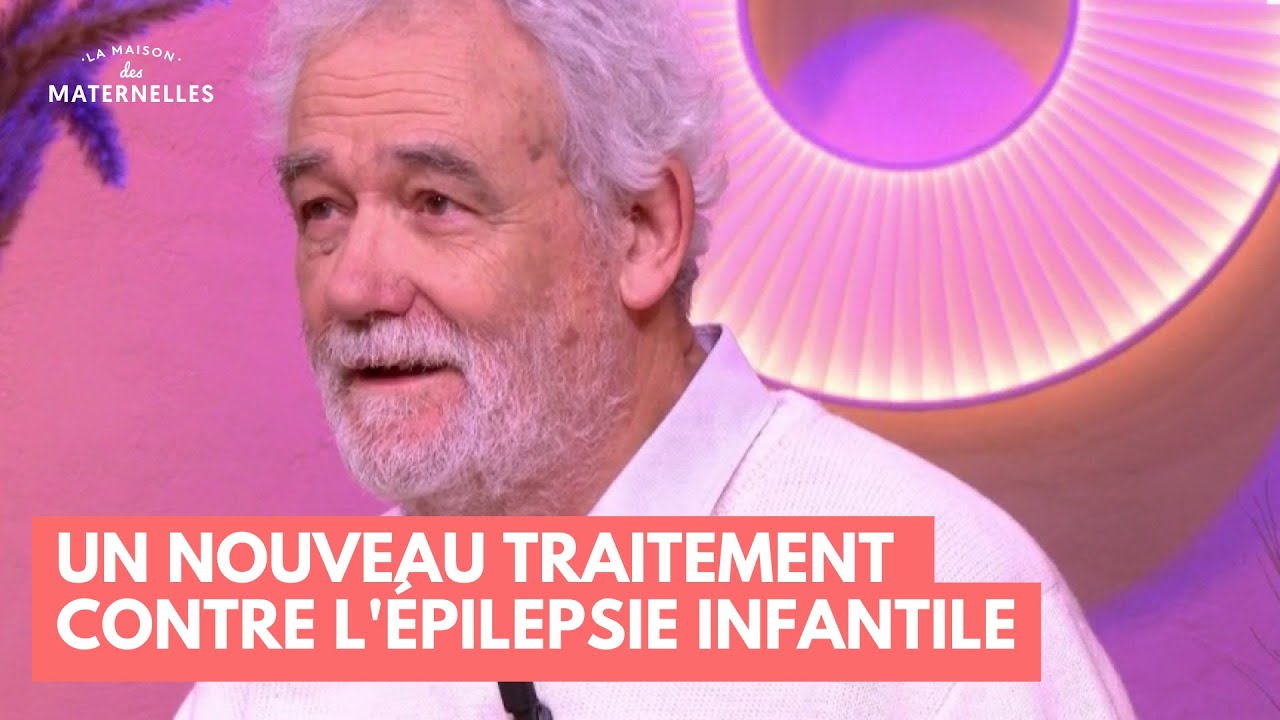 Un nouveau traitement contre l'épilepsie infantile - La Maison des maternelles #LMDM