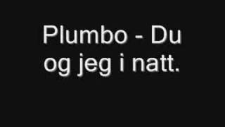 Plumbo - Du og jeg i natt. chords