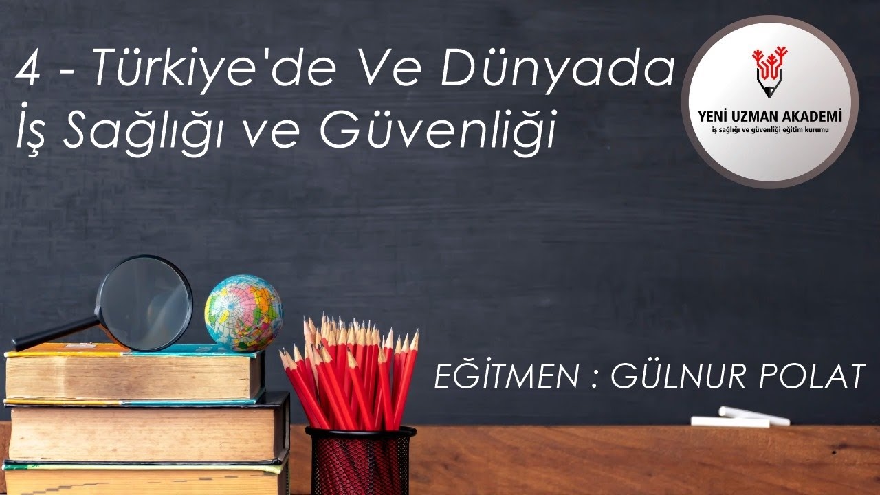 4 tÜrkİye de ve dÜnyada İŞ saĞliĞi ve gÜvenlİĞİ İsg c youtube