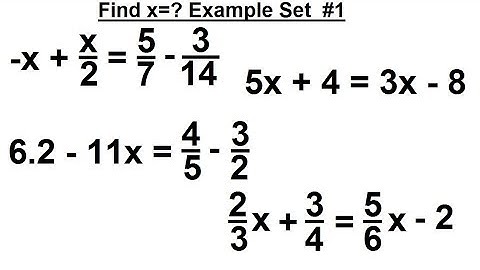 Algebra - Ch. 1: Linear Equation (12 of 21) Example Set #1