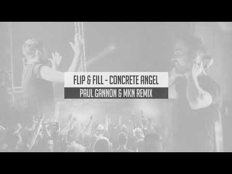 Flip & Fill - Concrete Angel (Paul Gannon & MKN Remix)