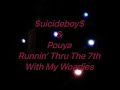 Uicideboy x pouya  runnin thru the 7th with my woadies