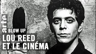 Lou Reed et le cinéma  Blow Up  ARTE