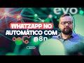 N8N - COMO configurar o Evolution no N8N: Whatsapp Grátis via API
