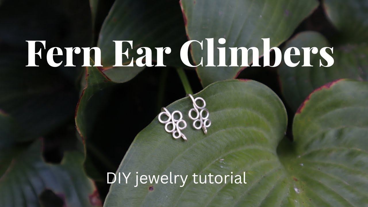 DIY Fern Ear Climbers