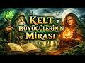 Kelt B&uuml;y&uuml;c&uuml;lerinin Mirası - (Sesli Kitap)