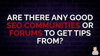 Are There Any Good SEO Communities or Forums to Get Tips From? #shorts