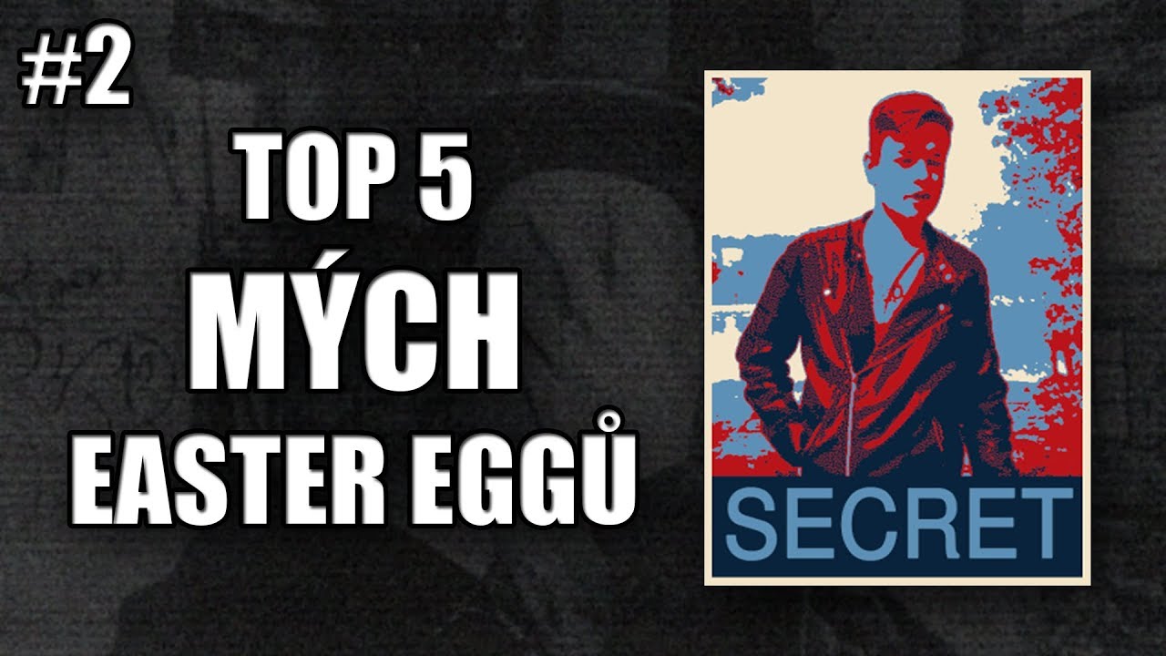 Top 5 - Mých Easter Eggů #2