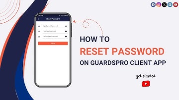 How To Reset Password On GuardsPro Client App? -GuardsPro Support Center Video