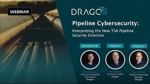 Webinar: Pipeline Cybersecurity: Interpreting the New TSA Pipeline Security Directive
