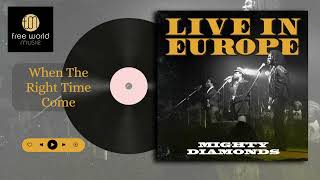 When The Right Time Come  Mighty Diamonds