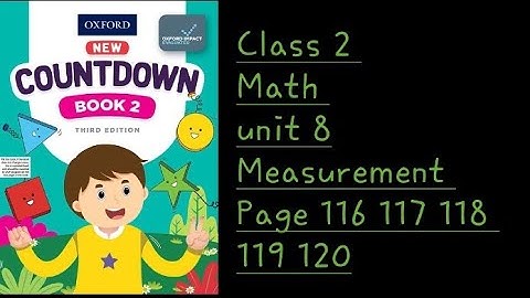 countdown book 2 third edition page 116 117 118 119 120 unit 8 measurement/class 2 math chapter 8