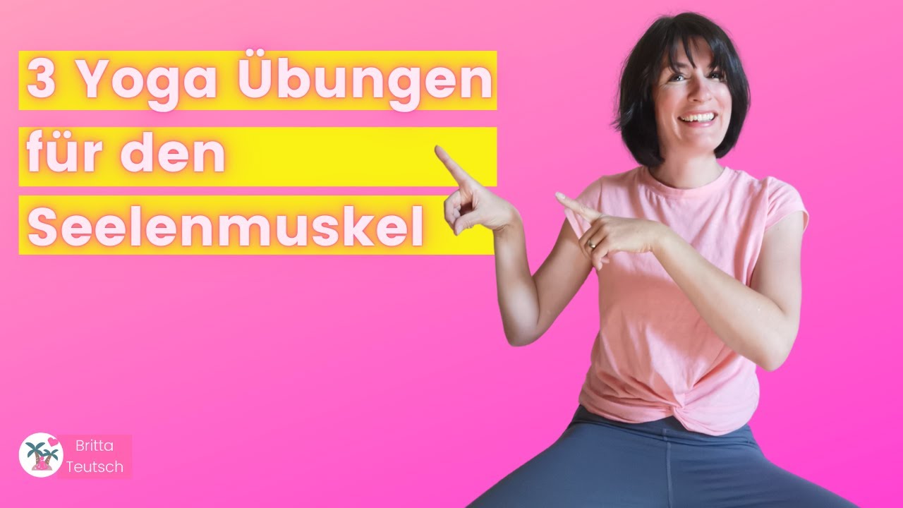 3 Übungen für deinen Seelenmuskel - Ängste  loslassen