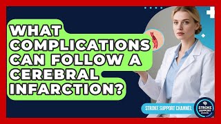Famous What Complications Can Follow a Cerebral Infarction? - Stroke Support Channel Profile