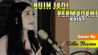BUIH JADI PERMADANI - EXIST COVER BY DILLA NOVERA