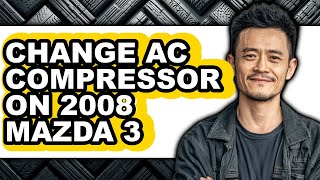 How to Change Ac Compressor on 2008 Mazda 3 (easy Method)