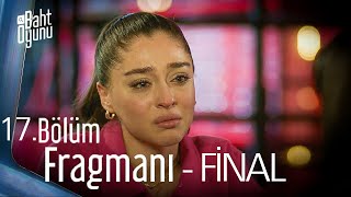 Baht Oyunu 17. Bölüm Fragmanı - Fi̇nal
