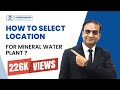 How to select Location for Mineral Water Plant | Start Mineral Water Business in Hindi