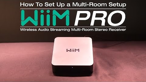 How To Set Up a Multi Room Setup w/ Wiim Pro Music Player Audio Streaming Multiroom Stereo Receiver