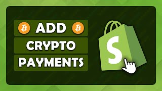 How To Add Cryptocurrency Payments On Shopify - (Tutorial)