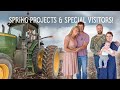 Spring projects at the farm, and some special visitors!
