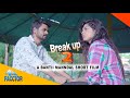 Break up 2   a bantii manndal comedy short film
